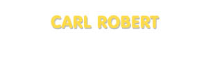 Der Vorname Carl Robert